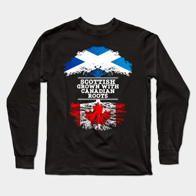 Scottish Grown With Canadian Roots - Gift for Canadian With Roots From Canada Long Sleeve T-Shirt by Country Flags